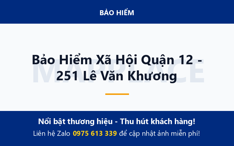 Bảo Hiểm Xã Hội Quận 12 - 251 Lê Văn Khương