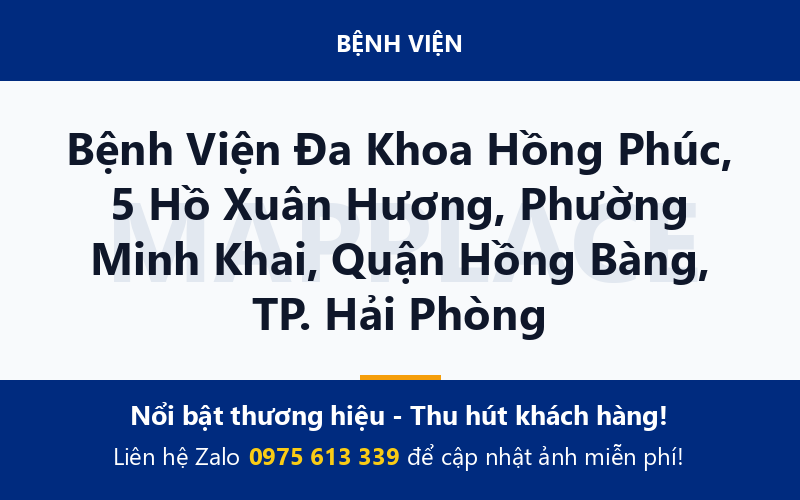 Bệnh Viện Đa Khoa Hồng Phúc, 5 Hồ Xuân Hương, Phường Minh Khai, Quận Hồng Bàng, TP. Hải Phòng