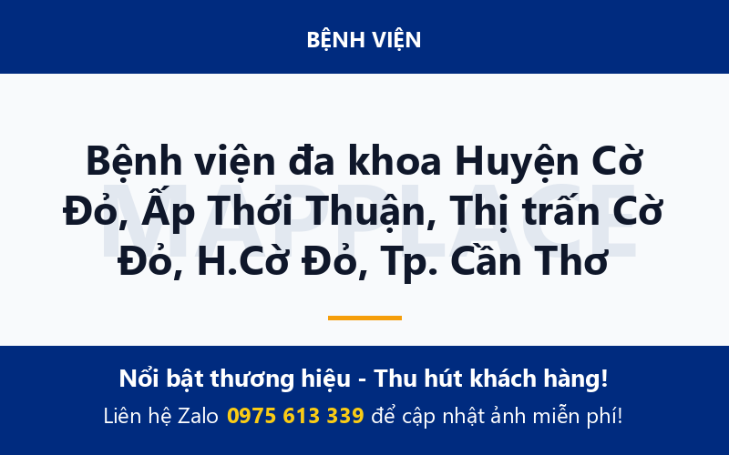Bệnh viện đa khoa Huyện Cờ Đỏ, Ấp Thới Thuận, Thị trấn Cờ Đỏ, H.Cờ Đỏ, Tp. Cần Thơ