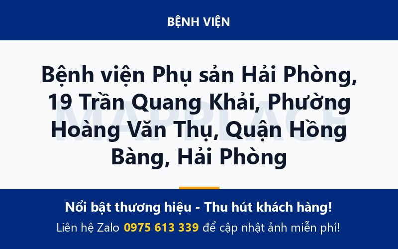 Bệnh viện Phụ sản Hải Phòng, 19 Trần Quang Khải, Phường Hoàng Văn Thụ, Quận Hồng Bàng, Hải Phòng