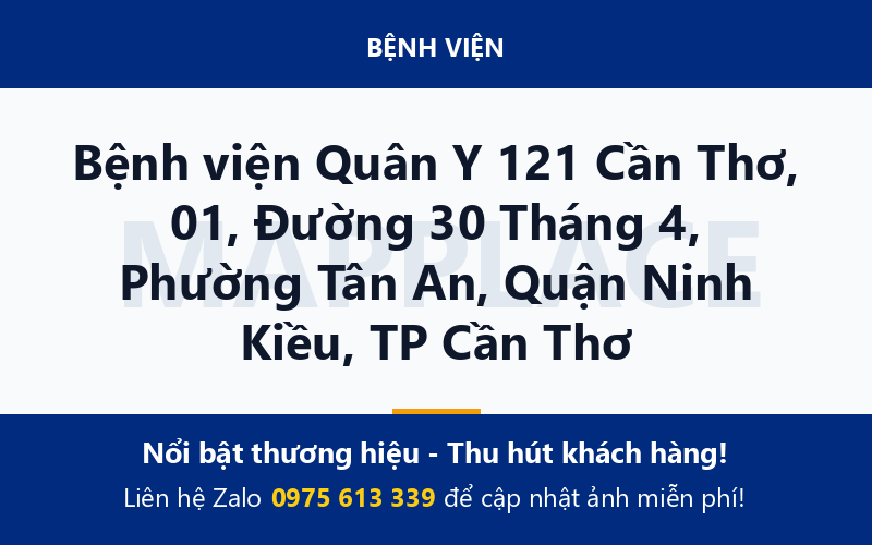 Bệnh viện Quân Y 121 Cần Thơ, 01, Đường 30 Tháng 4, Phường Tân An, Quận Ninh Kiều, TP Cần Thơ