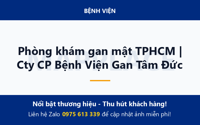 Phòng khám gan mật TPHCM | Cty CP Bệnh Viện Gan Tâm Đức