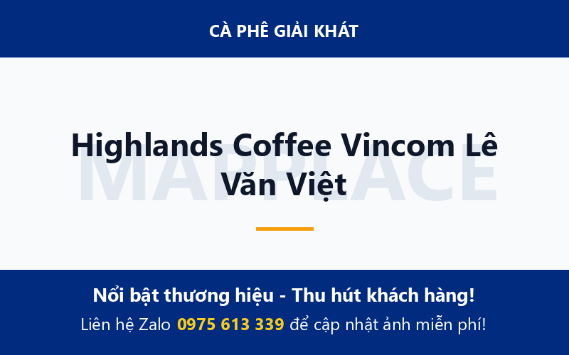 Highlands Coffee Vincom Lê Văn Việt