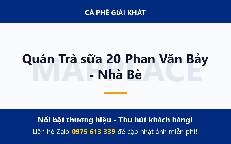 Quán Trà sữa 20 Phan Văn Bảy - Nhà Bè