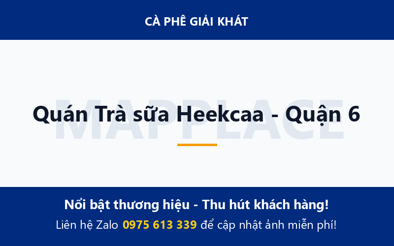 Quán Trà sữa Heekcaa - Quận 6