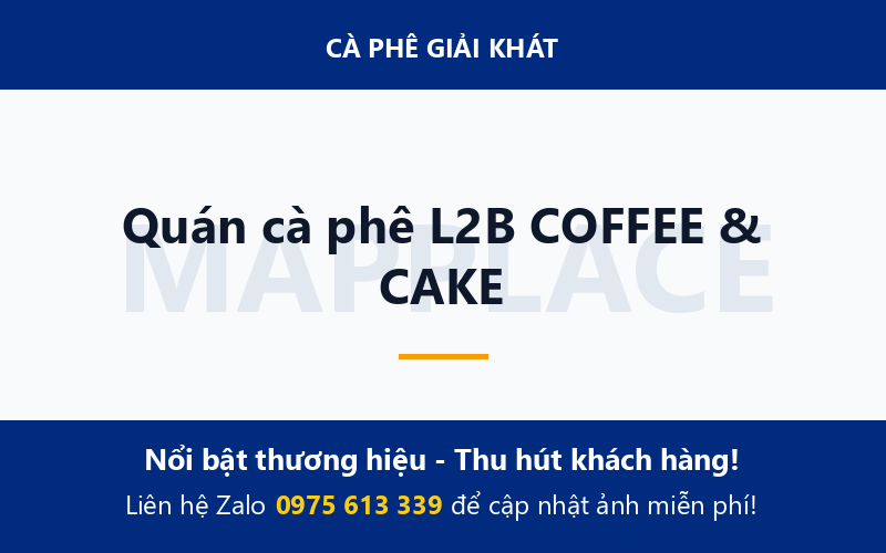 Quán cà phê L2B COFFEE & CAKE