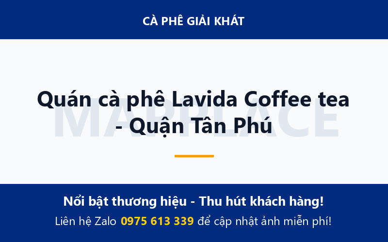 Quán cà phê Lavida Coffee tea - Quận Tân Phú