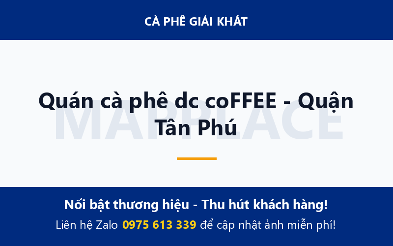 Quán cà phê dc coFFEE - Quận Tân Phú