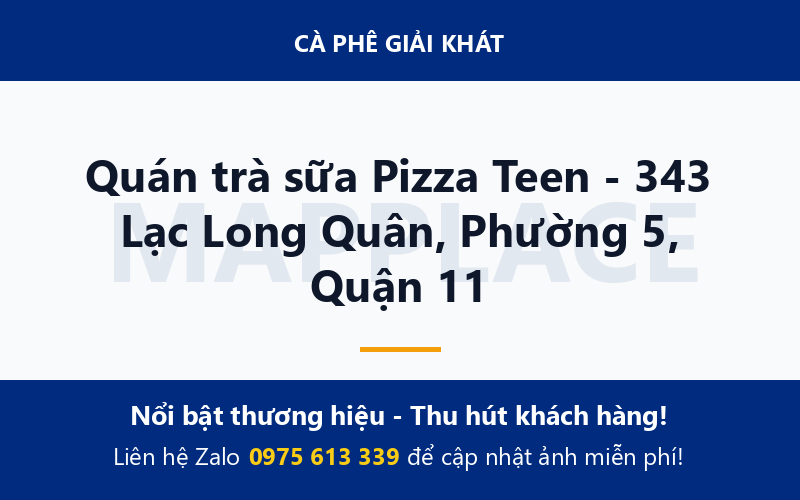 Quán trà sữa Pizza Teen - 343 Lạc Long Quân, Phường 5, Quận 11
