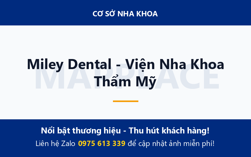 Miley Dental - Viện Nha Khoa Thẩm Mỹ