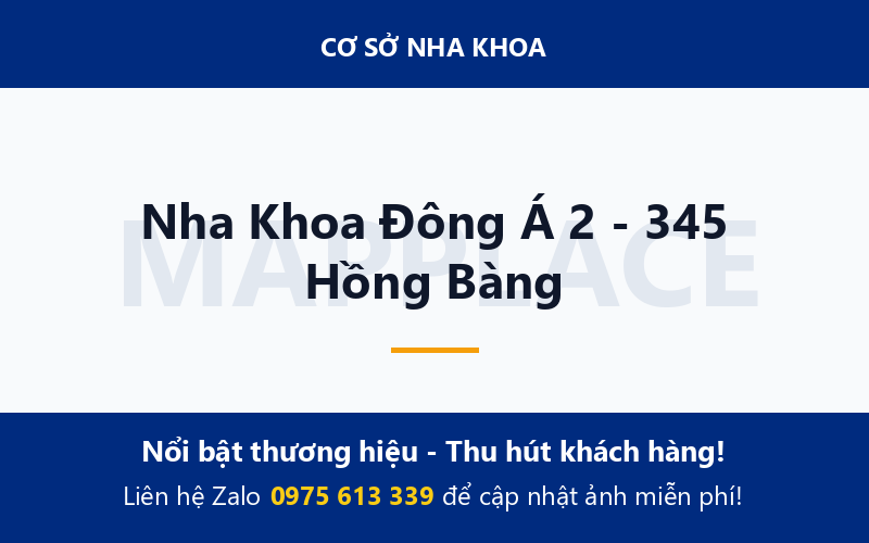 Nha Khoa Đông Á 2 - 345 Hồng Bàng