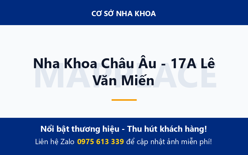 Nha Khoa Châu Âu - 17A Lê Văn Miến