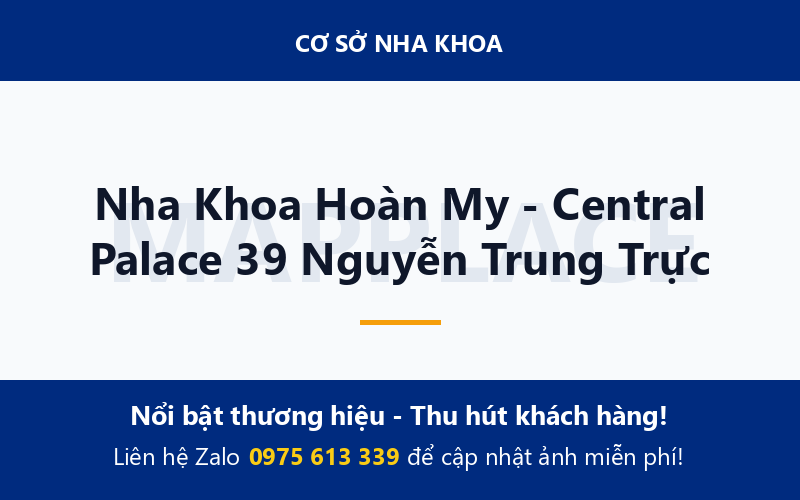 Nha Khoa Hoàn My - Central Palace 39 Nguyễn Trung Trực