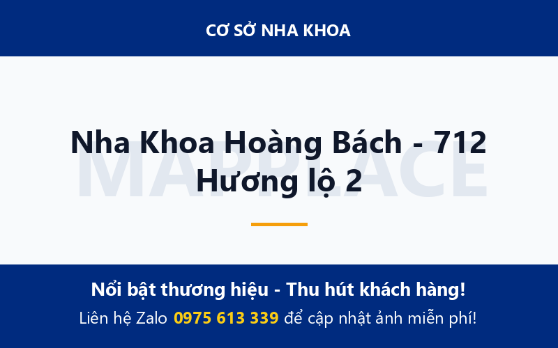 Nha Khoa Hoàng Bách - 712 Hương lộ 2