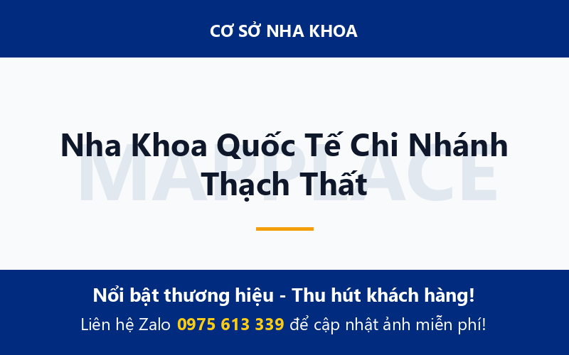 Nha Khoa Quốc Tế Chi Nhánh Thạch Thất