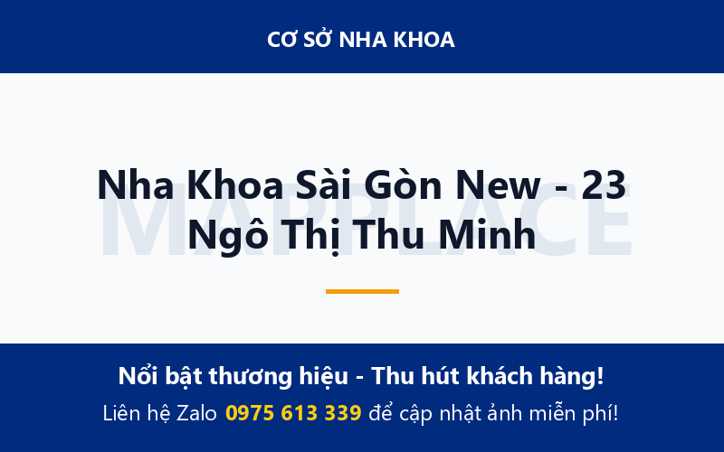 Nha Khoa Sài Gòn New - 23 Ngô Thị Thu Minh