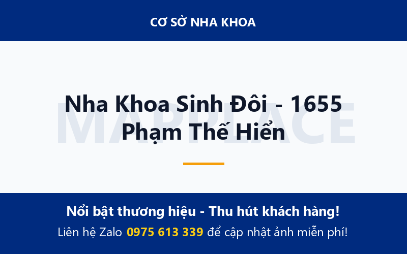 Nha Khoa Sinh Đôi - 1655 Phạm Thế Hiển