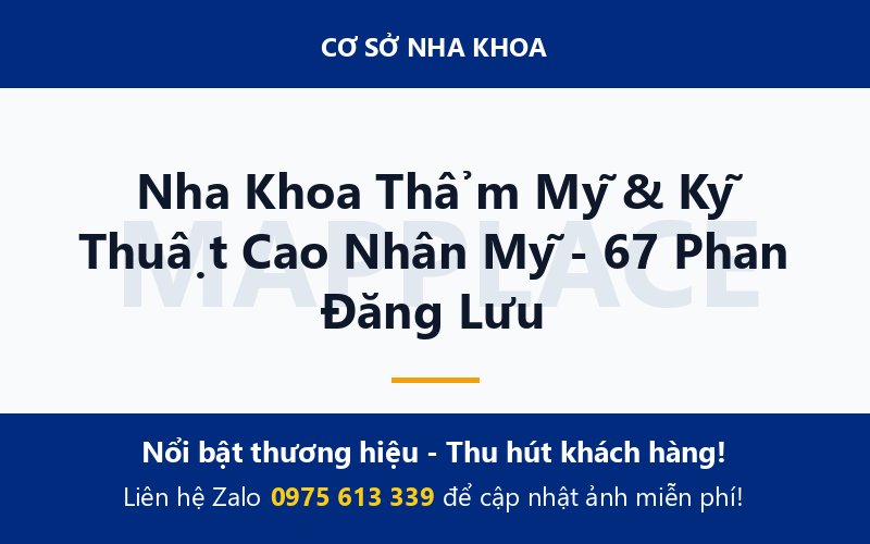 Nha Khoa Thẩm Mỹ & Kỹ Thuật Cao Nhân Mỹ - 67 Phan Đăng Lưu
