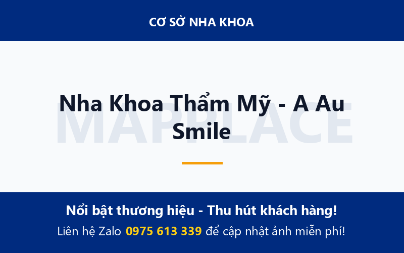 Nha Khoa Thẩm Mỹ - A Au Smile