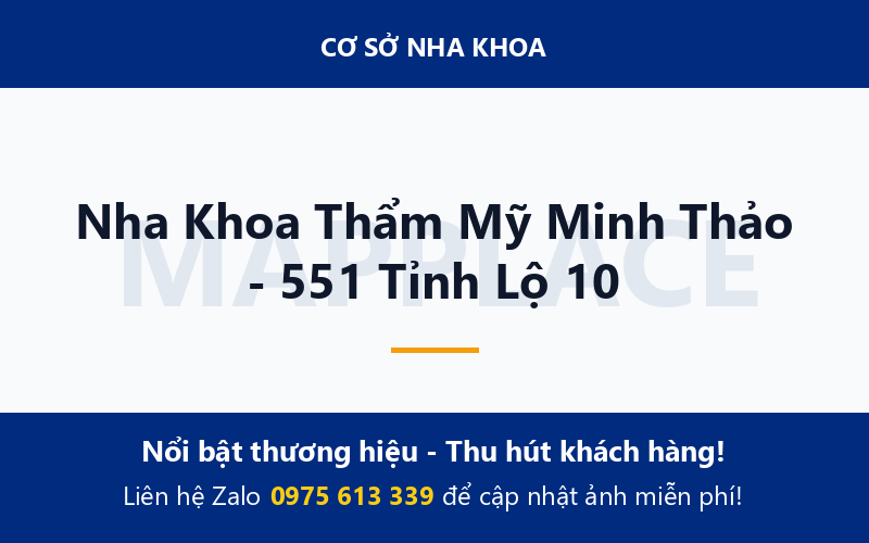 Nha Khoa Thẩm Mỹ Minh Thảo - 551 Tỉnh Lộ 10