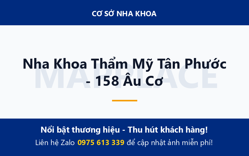 Nha Khoa Thẩm Mỹ Tân Phước - 158 Âu Cơ