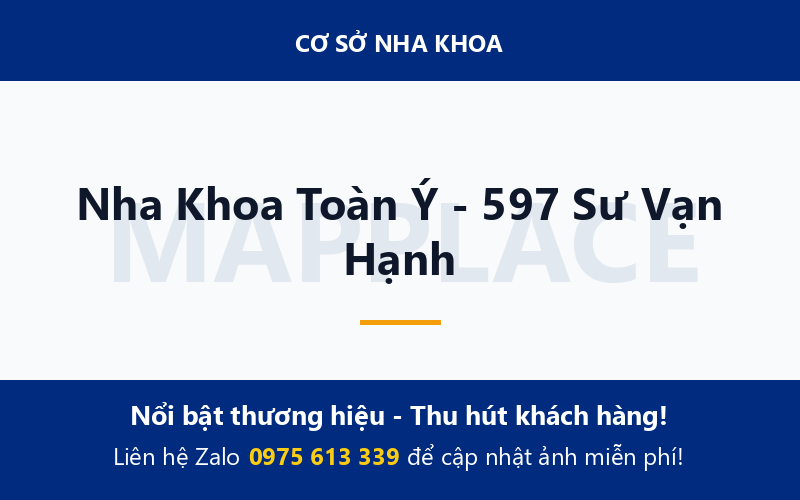Nha Khoa Toàn Ý - 597 Sư Vạn Hạnh