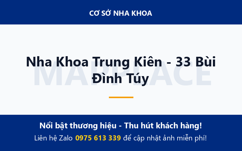 Nha Khoa Trung Kiên - 33 Bùi Đình Túy