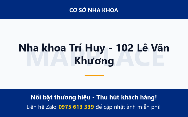 Nha khoa Trí Huy - 102 Lê Văn Khương