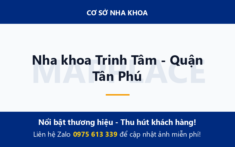 Nha khoa Trinh Tâm - Quận Tân Phú