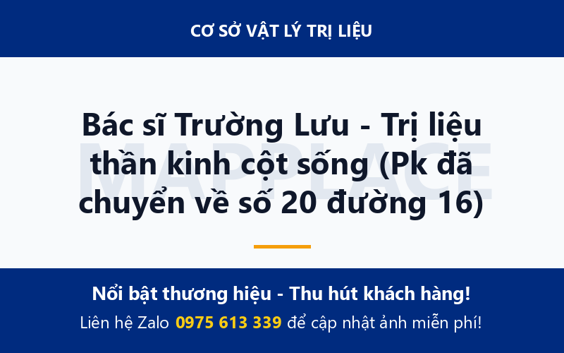 Bác sĩ Trường Lưu - Trị liệu thần kinh cột sống (Pk đã chuyển về số 20 đường 16)