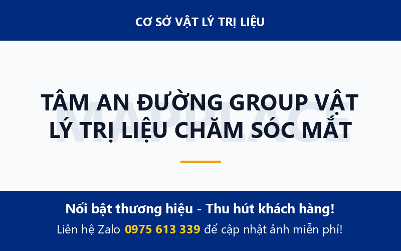 TÂM AN ĐƯỜNG GROUP VẬT LÝ TRỊ LIỆU CHĂM SÓC MẮT