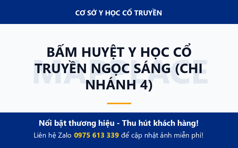 BẤM HUYỆT Y HỌC CỔ TRUYỀN NGỌC SÁNG (CHI NHÁNH 4)