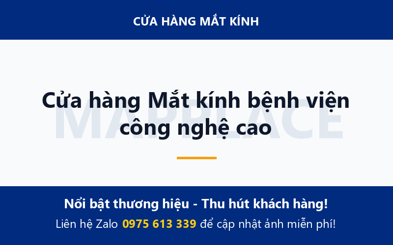 Cửa hàng Mắt kính bệnh viện công nghệ cao