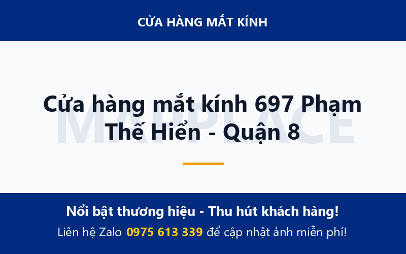 Cửa hàng mắt kính 697 Phạm Thế Hiển - Quận 8