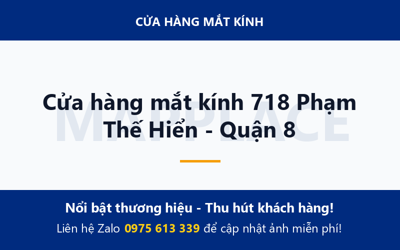 Cửa hàng mắt kính 718 Phạm Thế Hiển - Quận 8