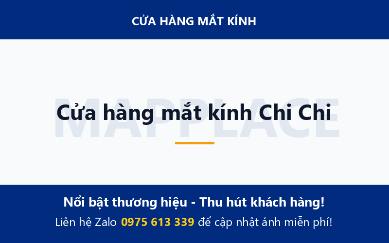 Cửa hàng mắt kính Chi Chi
