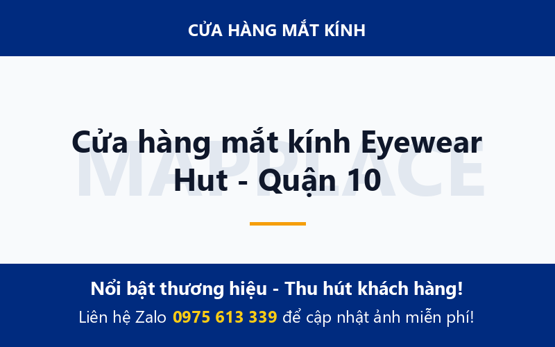 Cửa hàng mắt kính Eyewear Hut - Quận 10
