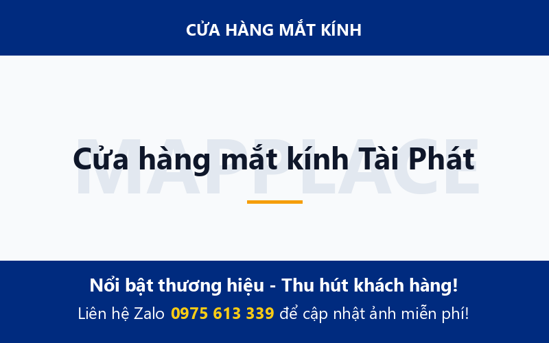 Cửa hàng mắt kính Tài Phát