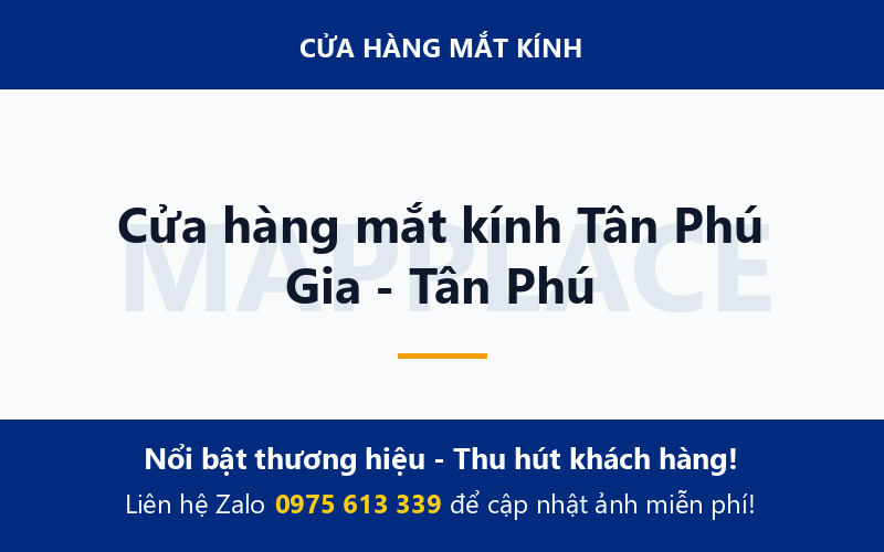 Cửa hàng mắt kính Tân Phú Gia - Tân Phú