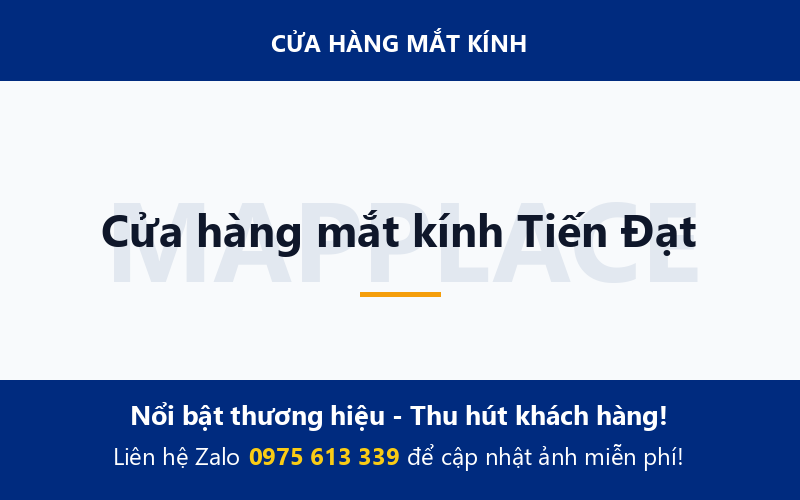 Cửa hàng mắt kính Tiến Đạt