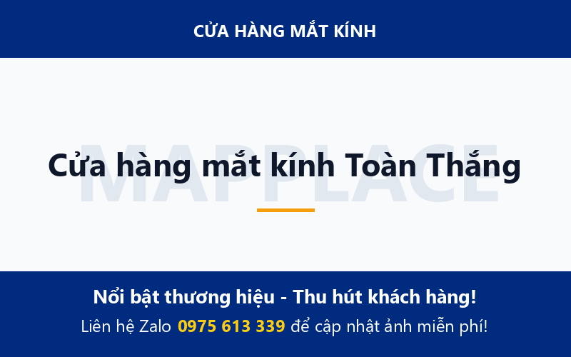 Cửa hàng mắt kính Toàn Thắng