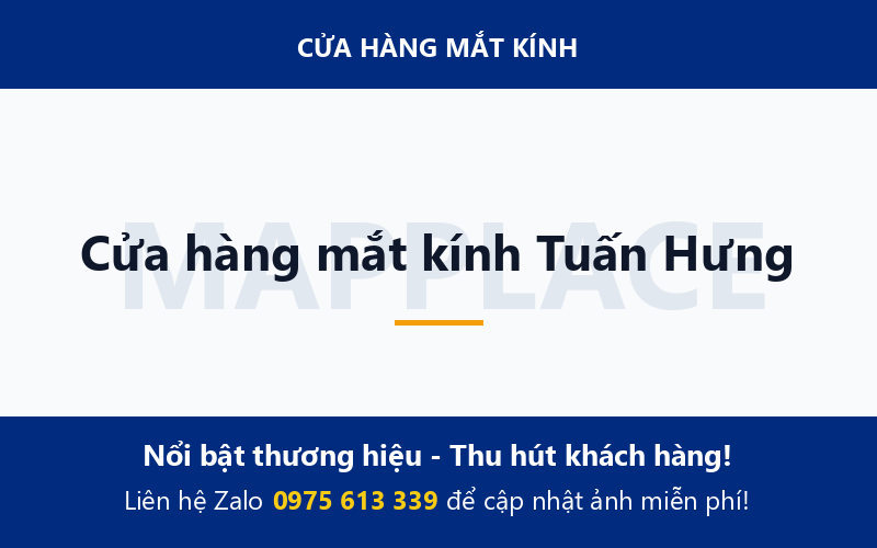 Cửa hàng mắt kính Tuấn Hưng