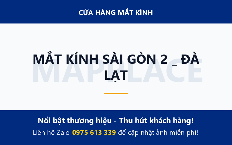 MẮT KÍNH SÀI GÒN 2 _ ĐÀ LẠT