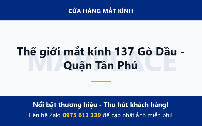 Thế giới mắt kính 137 Gò Dầu - Quận Tân Phú