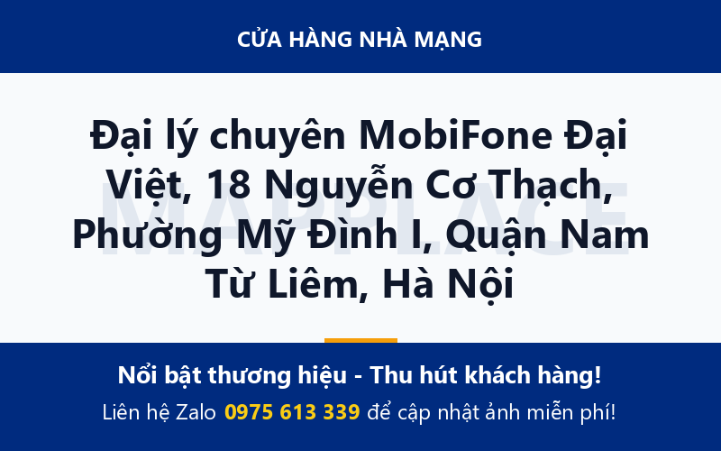Đại lý chuyên MobiFone Đại Việt, 18 Nguyễn Cơ Thạch, Phường Mỹ Đình I, Quận Nam Từ Liêm, Hà Nội