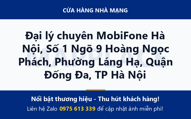 Đại lý chuyên MobiFone Hà Nội, Số 1 Ngõ 9 Hoàng Ngọc Phách, Phường Láng Hạ, Quận Đống Đa, TP Hà Nội