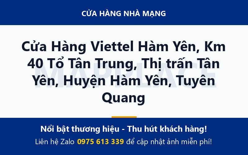 Cửa Hàng Viettel Hàm Yên, Km 40 Tổ Tân Trung, Thị trấn Tân Yên, Huyện Hàm Yên, Tuyên Quang