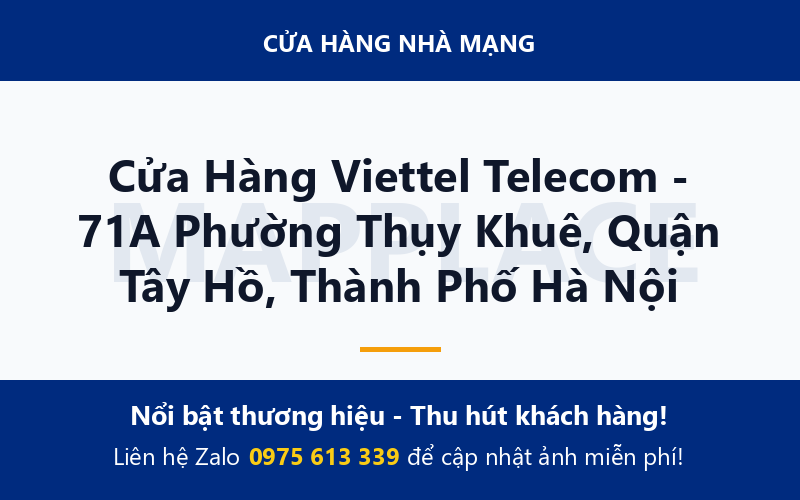 Cửa Hàng Viettel Telecom - 71A Phường Thụy Khuê, Quận Tây Hồ, Thành Phố Hà Nội