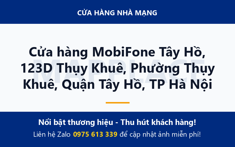 Cửa hàng MobiFone Tây Hồ, 123D Thụy Khuê, Phường Thụy Khuê, Quận Tây Hồ, TP Hà Nội