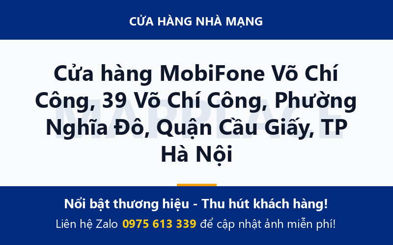 Cửa hàng MobiFone Võ Chí Công, 39 Võ Chí Công, Phường Nghĩa Đô, Quận Cầu Giấy, TP Hà Nội